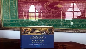 Ahilik araştırmalarına kaynak olacak "Ahilik Kültürü ve Meslek Ahlakı" kitabı yayımlandı