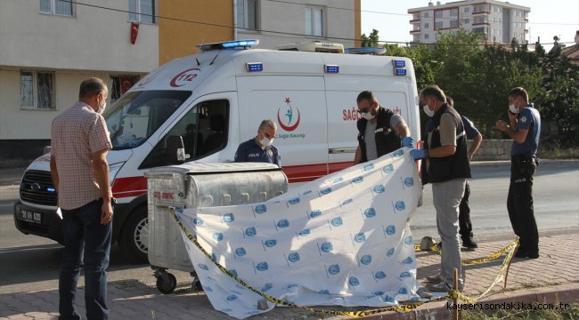 Kayseri'de çöp konteyneri yanında bebek cesedi