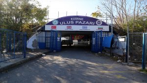 Edirne'de sınır ötesi müşterileri olan pazar Kovid-19 tedbirleri kapsamında kapatıldı