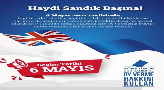 Birleşik Krallık'ta yaşayan Türk kökenli vatandaşlara "6 Mayıs seçimlerinde sandığa gidin" çağrısı