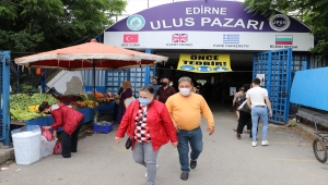Edirne'deki uluslararası halk pazarı 6 ay sonra kapılarını açtı