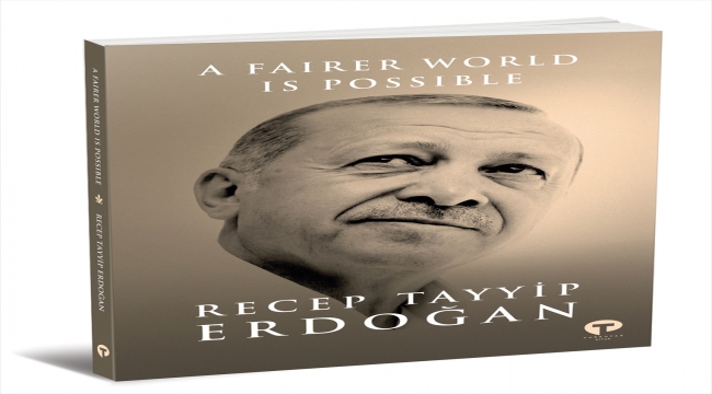 Cumhurbaşkanı Erdoğan, "Daha Adil Bir Dünya Mümkün" kitabının çevirisini dünya liderlerine takdim edecek