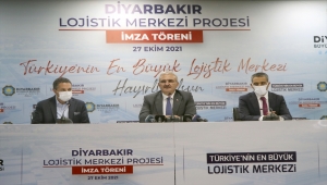 Diyarbakır'ı Orta Doğu ve Orta Asya pazarına açacak lojistik merkez için imza atıldı