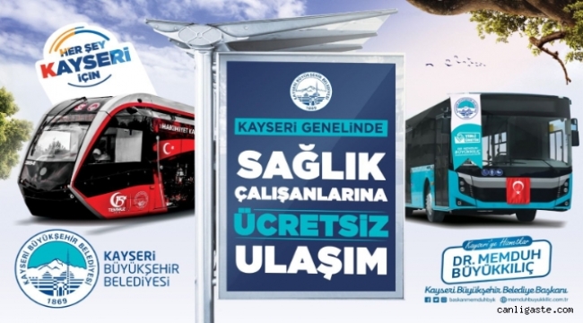 Kayseri'de Sağlık çalışanlarına ilçeler dahil ücretsiz ulaşım hakkı desteği