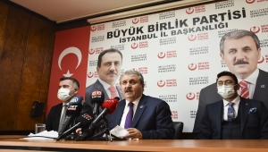 BBP Genel Başkanı Destici, İstanbul'da gündemi değerlendirdi: