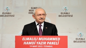 CHP Genel Başkanı Kılıçdaroğlu, Elmalılı Muhammed Hamdi Yazır Paneli'nde konuştu: