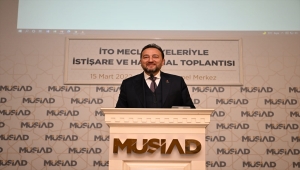 MÜSİAD-İTO istişare toplantısı
