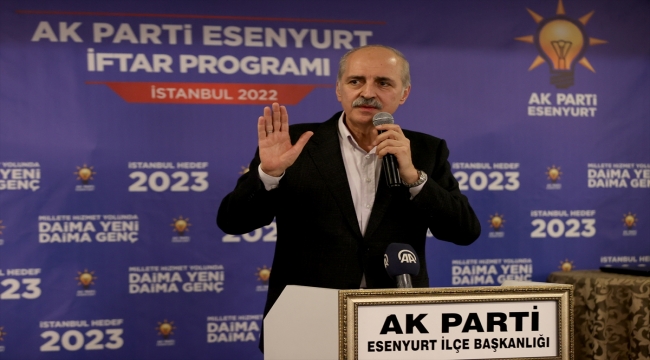 AK Parti Genel Başkanvekili Kurtulmuş, Esenyurt'ta partililerle iftarda buluştu: