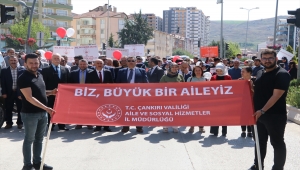 Çankırı'da "Biz Büyük Bir Aileyiz" yürüyüşü yapıldı